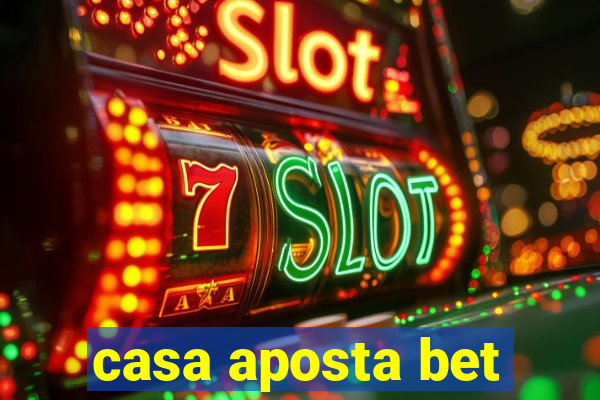 casa aposta bet